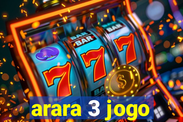 arara 3 jogo